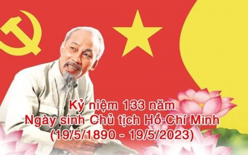 KỶ NIỆM 133 NĂM NGÀY SINH CHỦ TỊCH HỒ CHÍ MINH (19/5/1890 - 19/5/2023)